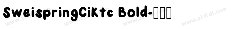 SweispringCiKtc Bold字体转换